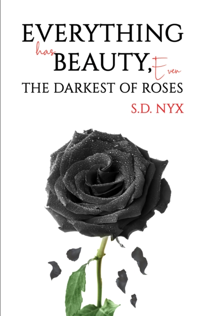 Everything Has Beauty, Even the Darkest of Roses, EPUB eBook
