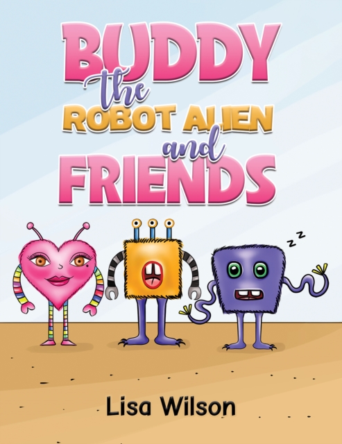 Buddy the Robot Alien and Friends, Hardback Book