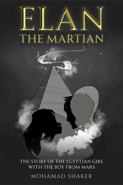 Elan – The Martian : The Story of the Egyptian Girl with the Boy from Mars, Paperback / softback Book