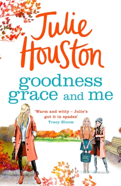 Goodness, Grace and Me : A gorgeously uplifting read from the bestselling author of A Village Affair, Paperback / softback Book