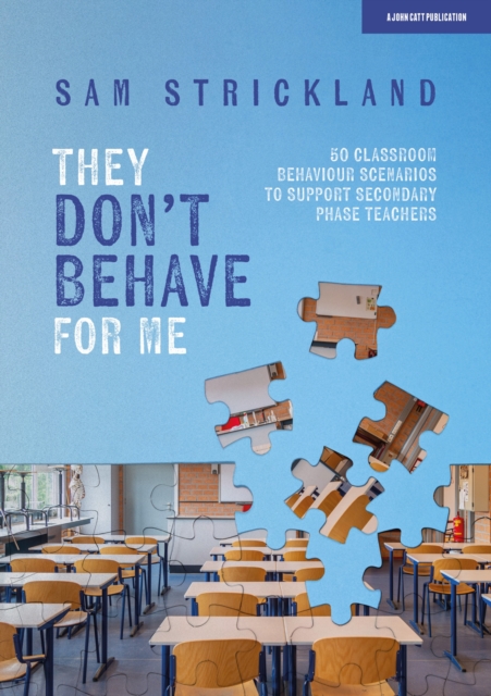 They Don t Behave for Me: 50 classroom behaviour scenarios to support teachers, EPUB eBook