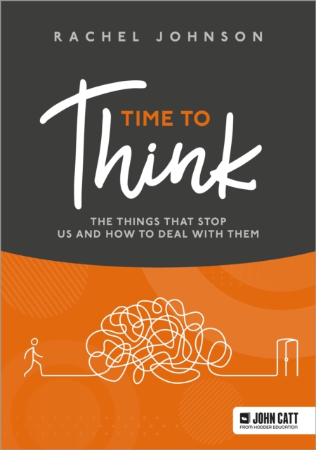 Time to Think: The things that stop us and how to deal with them, Paperback / softback Book