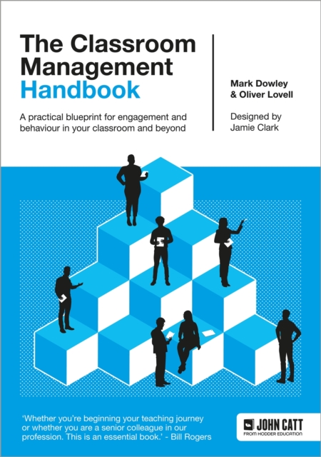 The Classroom Management Handbook: A practical blueprint for engagement and behaviour in your classroom and beyond, EPUB eBook