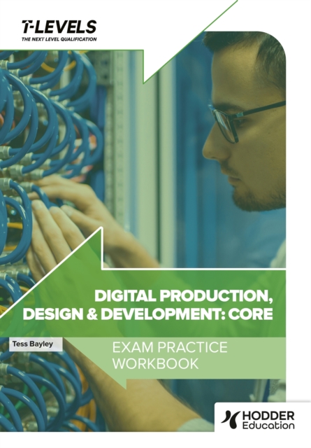 Digital Production, Design and Development T Level Exam Practice Workbook, Paperback / softback Book