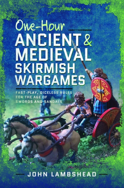 One-hour Ancient and Medieval Skirmish Wargames : Fast-play, Dice-less Rules for the Age of Swords and Sandals, Paperback / softback Book