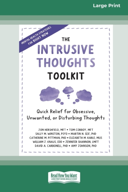 The Intrusive Thoughts Toolkit : Quick Relief for Obsessive, Unwanted, or Disturbing Thoughts (16pt Large Print Edition), Paperback / softback Book