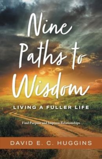 Nine Paths to Wisdom : Living a Fuller Life, Paperback / softback Book