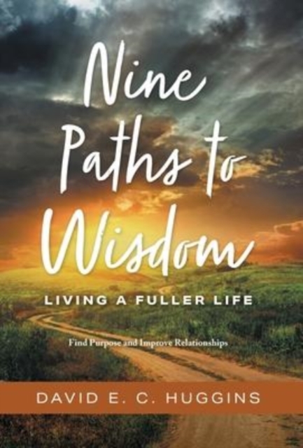 Nine Paths to Wisdom : Living a Fuller Life, Hardback Book