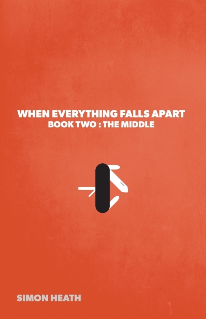 When Everything Falls Apart : Book Two: The Middle, Paperback / softback Book