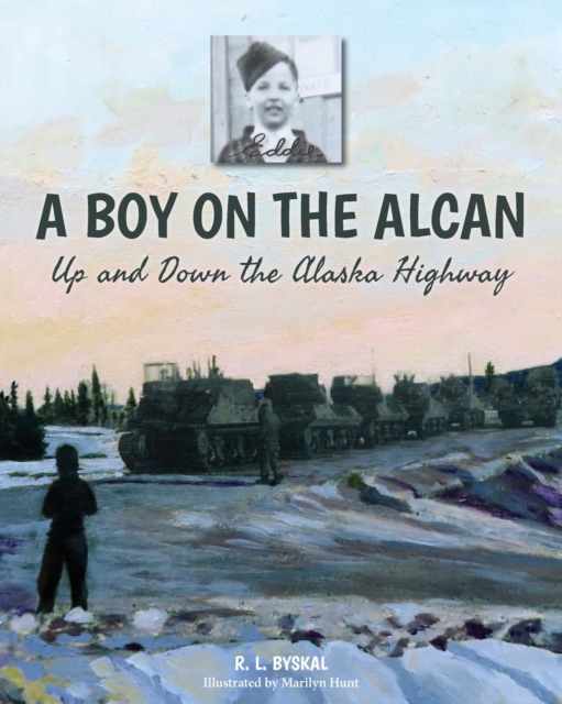 A Boy on the Alcan : Up and Down the Alaska Highway, Paperback / softback Book