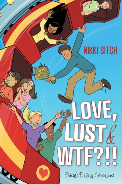 Love, Lust & WTF!?!, Paperback / softback Book