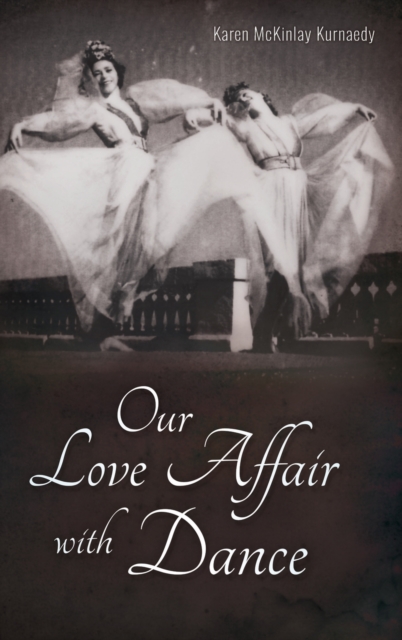Our Love Affair With Dance, Hardback Book