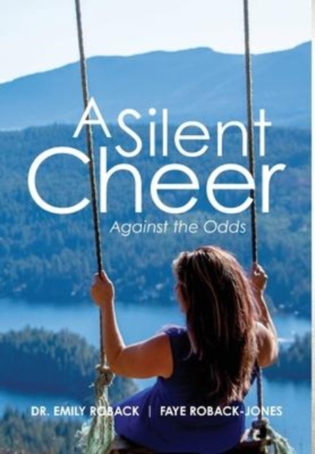A Silent Cheer : Against the Odds, Hardback Book