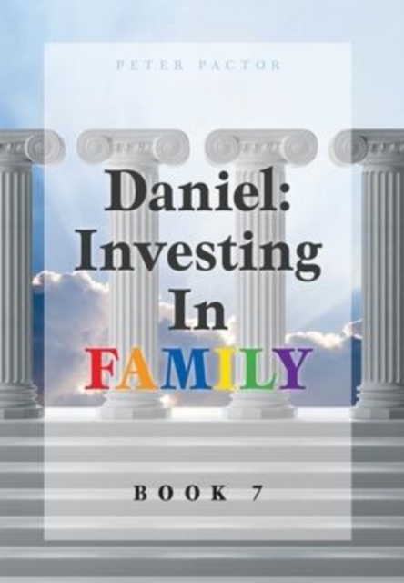 Daniel : Investing in Family, Hardback Book