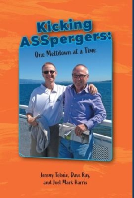 Kicking ASSpergers : One Meltdown at a Time, Hardback Book