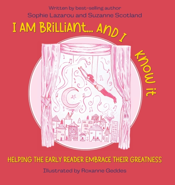 I Am Brilliant... And I Know It : Helping the Early Reader Embrace Their Greatness, Hardback Book