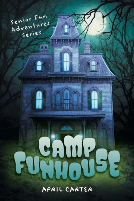 Camp Funhouse : Senior Fun Adventures Series, Paperback / softback Book