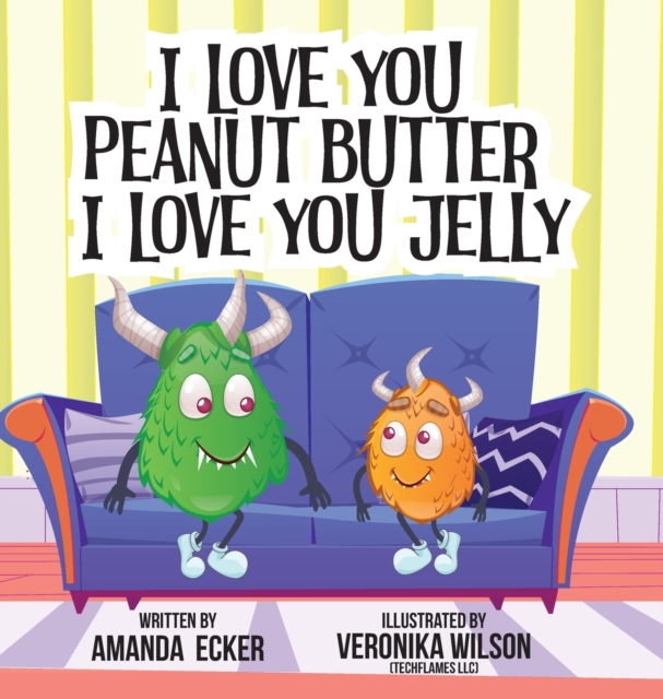 I Love You Peanut Butter I Love You Jelly, Hardback Book