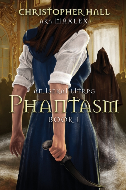 Phantasm : An Isekai LitRPG, Paperback / softback Book
