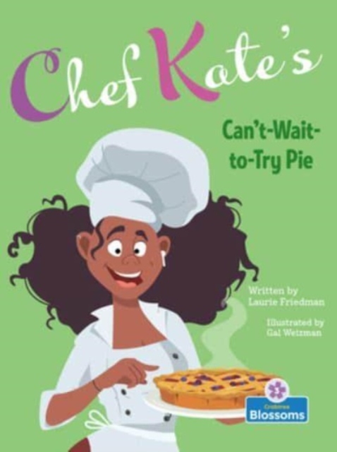 Chef Kate's Can't-Wait-To-Try Pie, Paperback / softback Book
