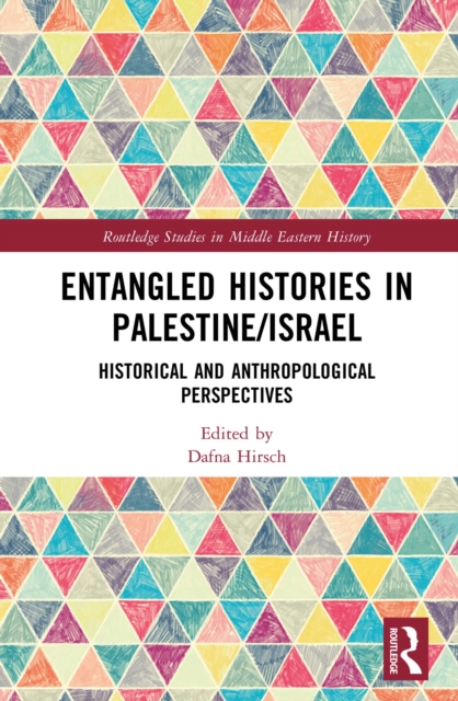 Entangled Histories in Palestine/Israel : Historical and Anthropological Perspectives, EPUB eBook