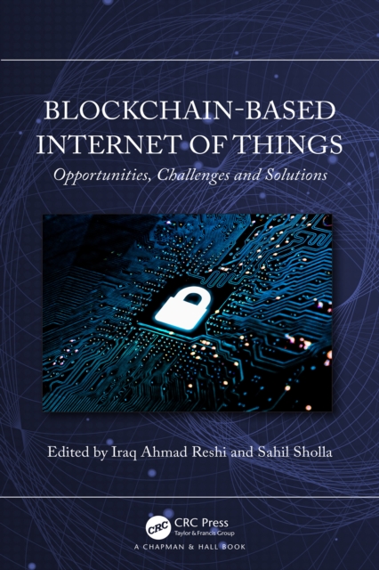 Blockchain-based Internet of Things : Opportunities, Challenges and Solutions, PDF eBook