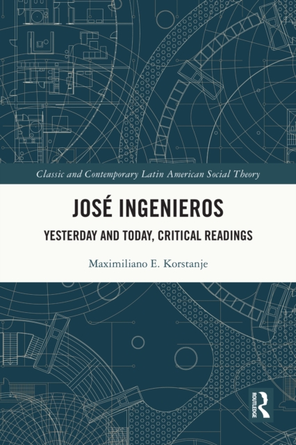 Jose Ingenieros : Yesterday and Today, Critical Readings, EPUB eBook