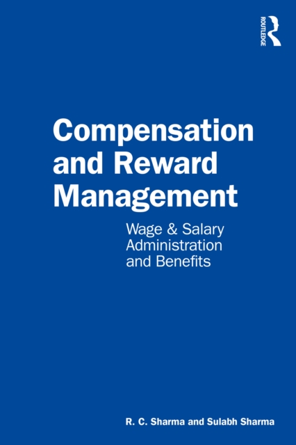 Compensation and Reward Management : Wage and Salary Administration and Benefits, EPUB eBook