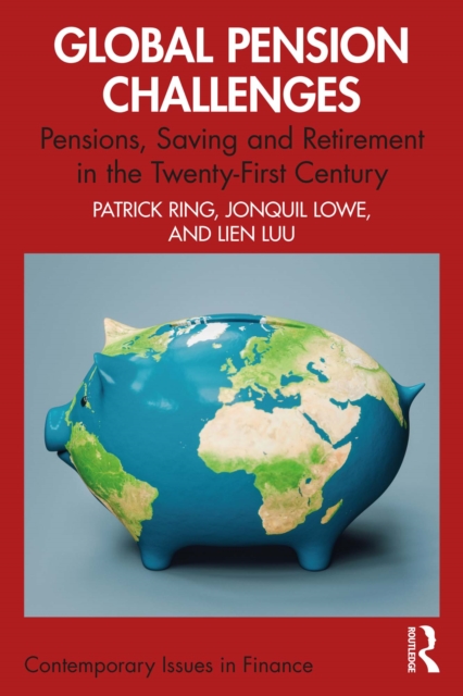 Global Pension Challenges : Pensions, Saving and Retirement in the Twenty-First Century, EPUB eBook