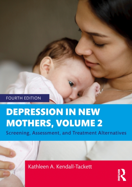 Depression in New Mothers, Volume 2 : Screening, Assessment, and Treatment Alternatives, EPUB eBook