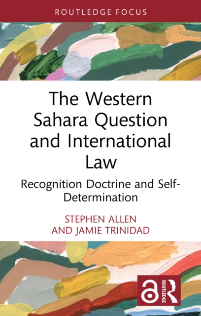 The Western Sahara Question and International Law : Recognition Doctrine and Self-Determination, PDF eBook