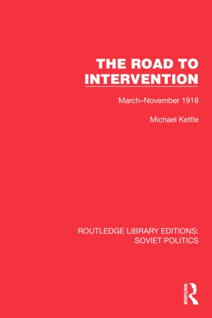 The Road to Intervention : March-November 1918, EPUB eBook