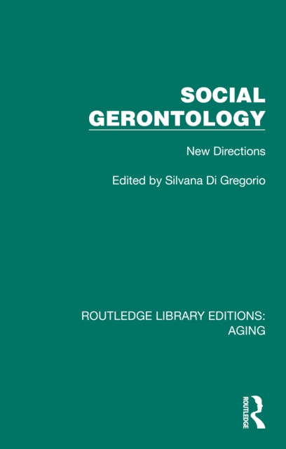 Social Gerontology : New Directions, PDF eBook
