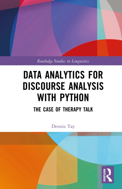 Data Analytics for Discourse Analysis with Python : The Case of Therapy Talk, EPUB eBook