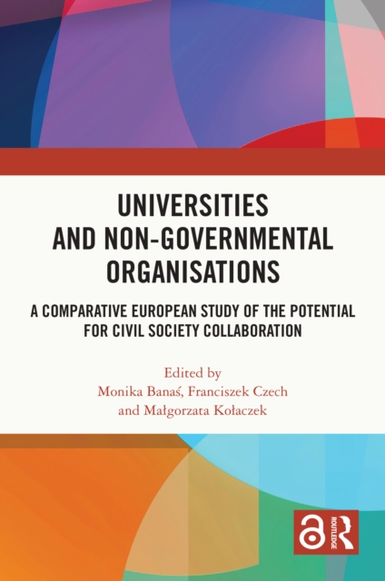 Universities and Non-Governmental Organisations : A Comparative European Study of the Potential for Civil Society Collaboration, EPUB eBook