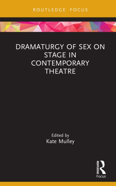 Dramaturgy of Sex on Stage in Contemporary Theatre, PDF eBook