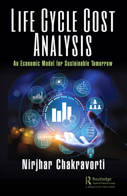 Life Cycle Cost Analysis : An Economic Model for Sustainable Tomorrow, EPUB eBook