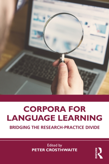 Corpora for Language Learning : Bridging the Research-Practice Divide, PDF eBook