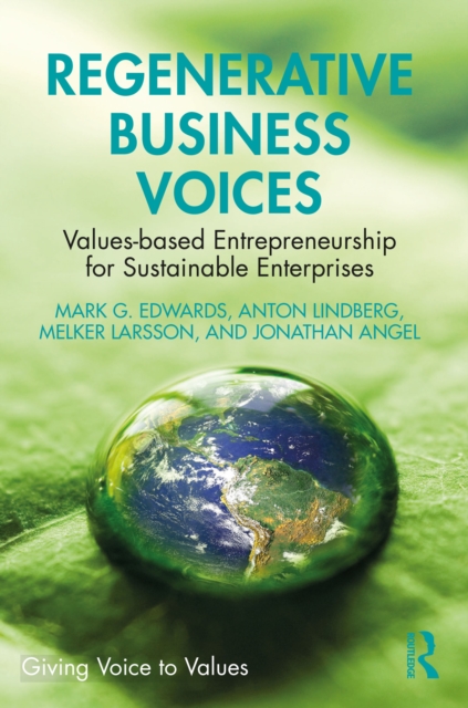 Regenerative Business Voices : Values-based Entrepreneurship for Sustainable Enterprises, PDF eBook