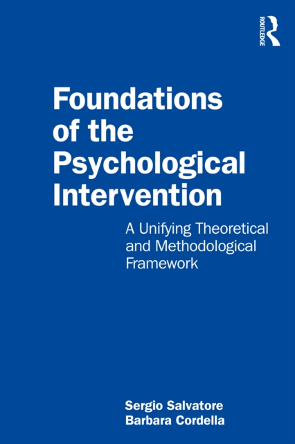Foundations of the Psychological Intervention : A Unifying Theoretical and Methodological Framework, EPUB eBook