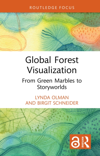 Global Forest Visualization : From Green Marbles to Storyworlds, EPUB eBook
