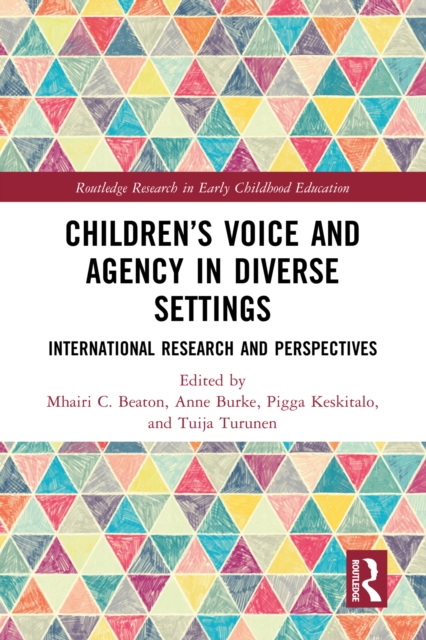 Children's Voice and Agency in Diverse Settings : International Research and Perspectives, PDF eBook