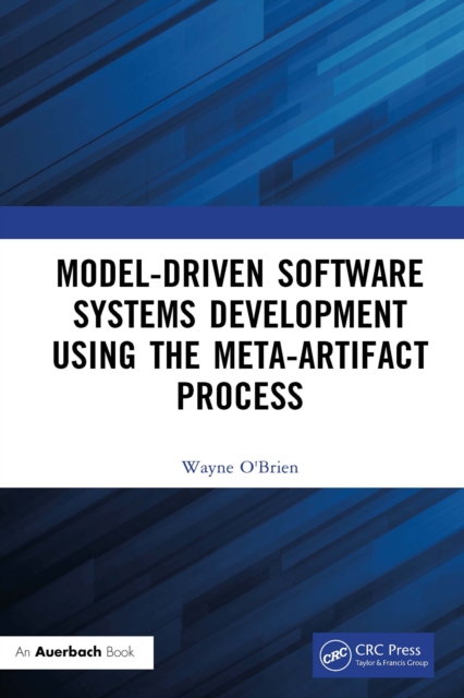Model-Driven Software Systems Development Using the Meta-Artifact Process, EPUB eBook