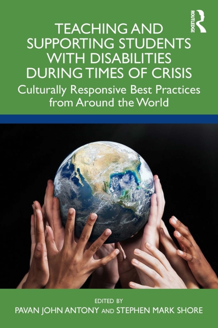 Teaching and Supporting Students with Disabilities During Times of Crisis : Culturally Responsive Best Practices from Around the World, EPUB eBook