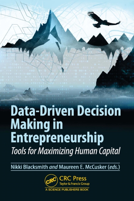 Data-Driven Decision Making in Entrepreneurship : Tools for Maximizing Human Capital, PDF eBook