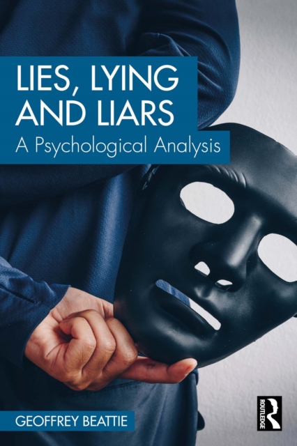 Lies, Lying and Liars : A Psychological Analysis, PDF eBook