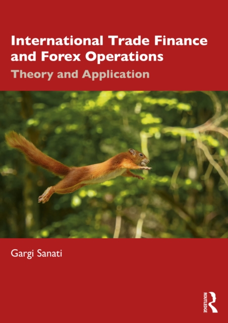 International Trade Finance and Forex Operations : Theory and Application, EPUB eBook