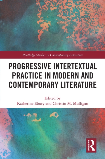 Progressive Intertextual Practice in Modern And Contemporary Literature, PDF eBook