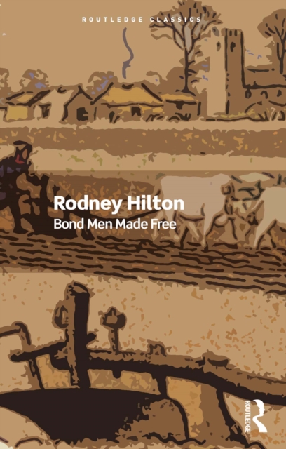 Bond Men Made Free : Medieval Peasant Movements and the English Rising of 1381, EPUB eBook