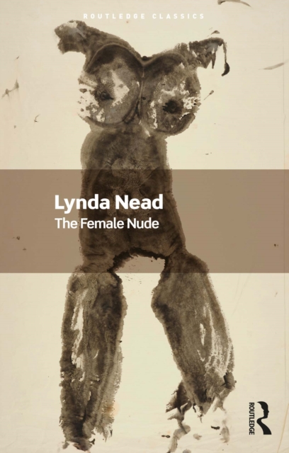 The Female Nude : Art, Obscenity and Sexuality, PDF eBook